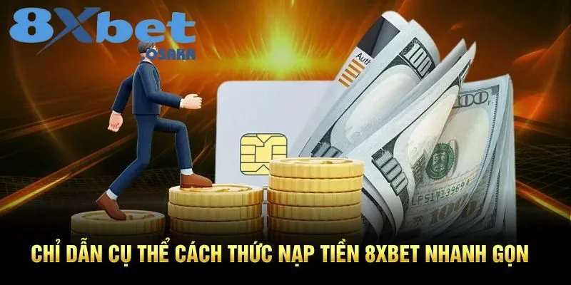 Nạp Tiền 8XBet 2 Hướng dẫn cụ thể quy trình nạp tiền 8xBet nhanh và hiệu quả