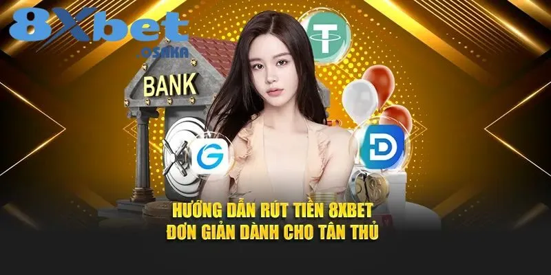 Rút Tiền 8XBet 2 Rút tiền 8Xbet không khó – Hướng dẫn chi tiết cho người mới